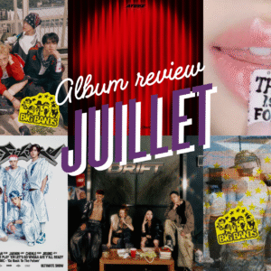 [REVIEW] Les nouveautés Kpop du mois de juillet