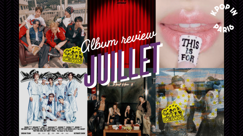 [REVIEW] Les nouveautés Kpop du mois de juillet