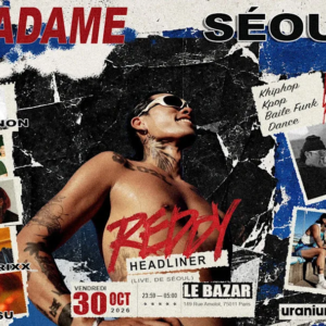 REDDY à Paris avec MADAME SÉOUL le 30 octobre